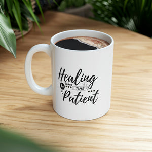 Healing takes Time. Be Patient Mug