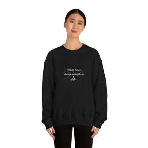 Today is my acupuncture date Sweatshirt