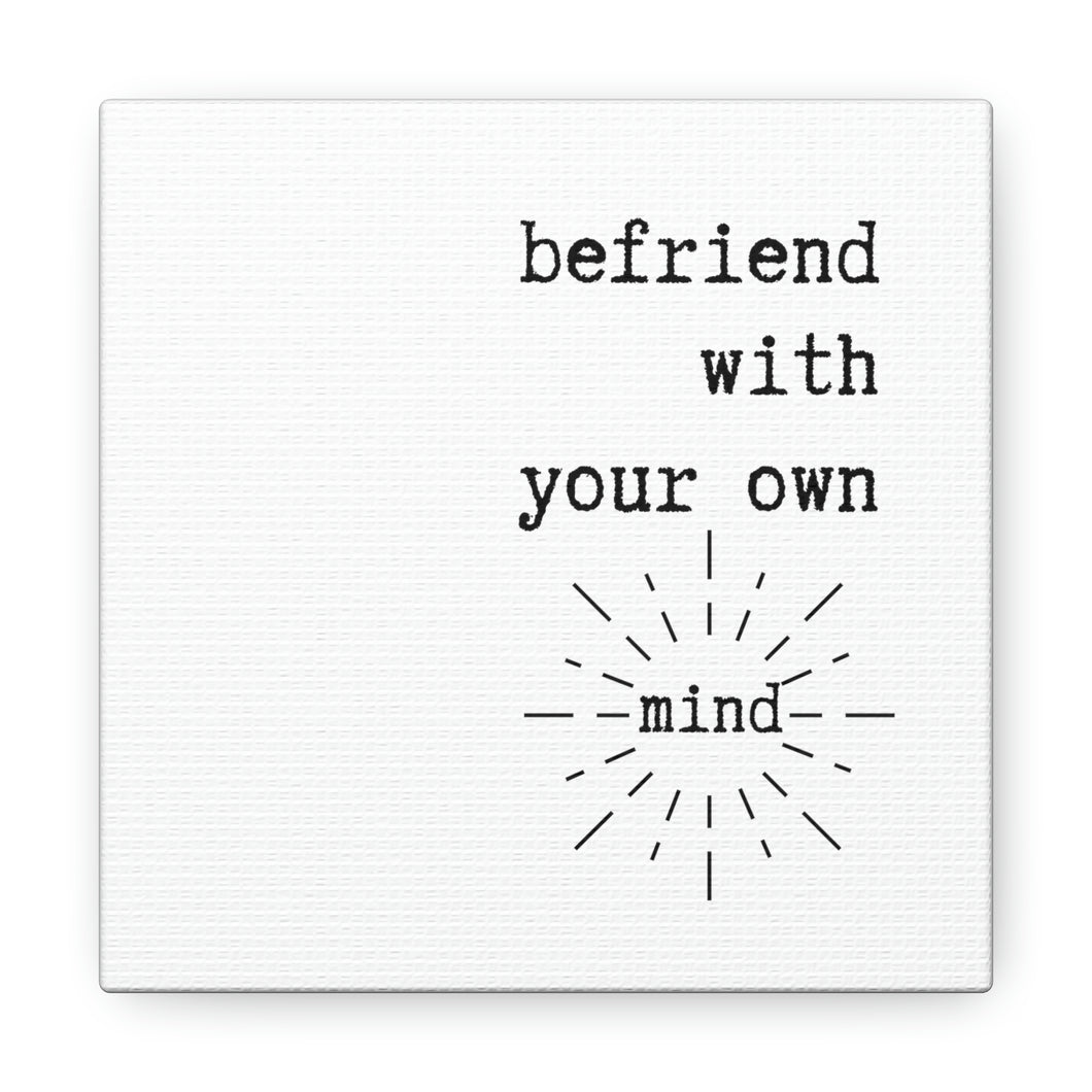 Befriend with your own mind Canvas