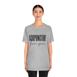 Acupuncture for You Short Sleeve T-Shirt