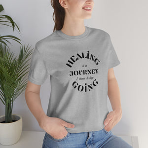 Healing is a journey. I choose keep going. Short-Sleeve T-Shirt Retro Font