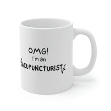 Load image into Gallery viewer, OMG I am an Acupuncturist Mug
