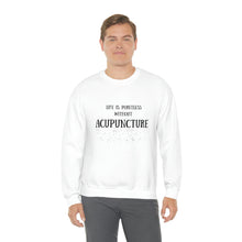 Load image into Gallery viewer, Life is pointless without Acupuncture Sweatshirt
