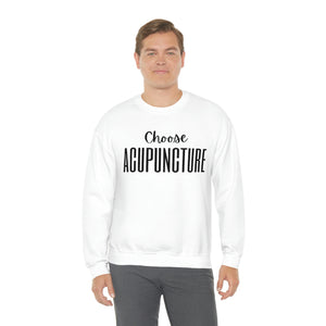 Choose Acupuncture Sweatshirt