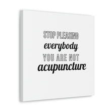 Load image into Gallery viewer, Stop Pleasing Everyone. You are not  Acupuncture Canvas
