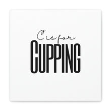 Load image into Gallery viewer, C is for Cupping Canvas
