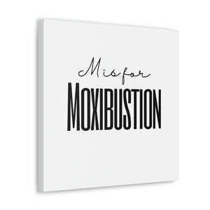 M is for Moxibustion Canvas