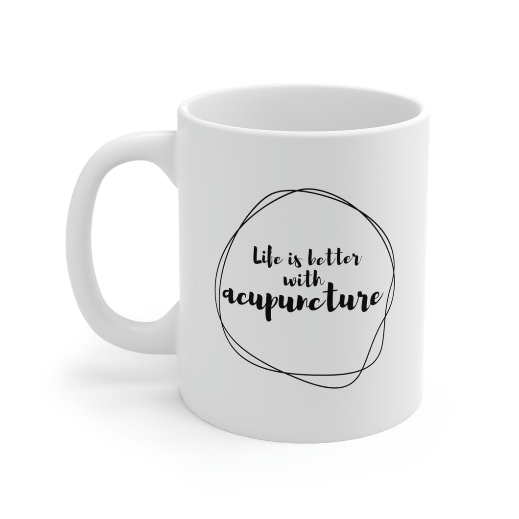 Life is better with Acupuncture Mug