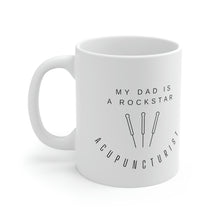 Load image into Gallery viewer, My Dad is a Rock Star Acupuncturist Mug
