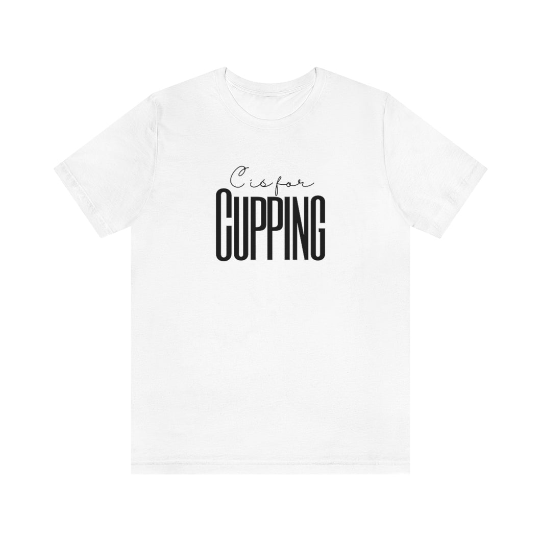 C is for Cupping Short Sleeve T-Shirt