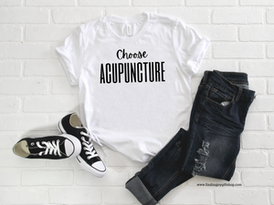 Choose Acupuncture Short Sleeve T-Shirt