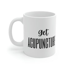 Load image into Gallery viewer, Get Acupuncture Mug
