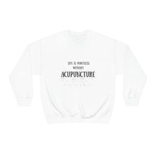 Load image into Gallery viewer, Life is pointless without Acupuncture Sweatshirt
