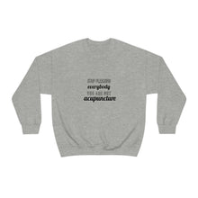 Load image into Gallery viewer, Stop Pleasing Everybody. You are not Acupuncture. Sweatshirt
