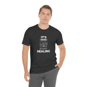 It is never late to start healing Simple Short Sleeve T-Shirt