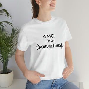 OMG I am an Acupuncturist Short-Sleeve T-Shirt