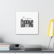 Load image into Gallery viewer, C is for Cupping Canvas
