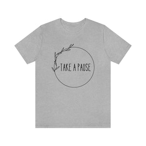 Take a pause Short-Sleeve T-Shirt