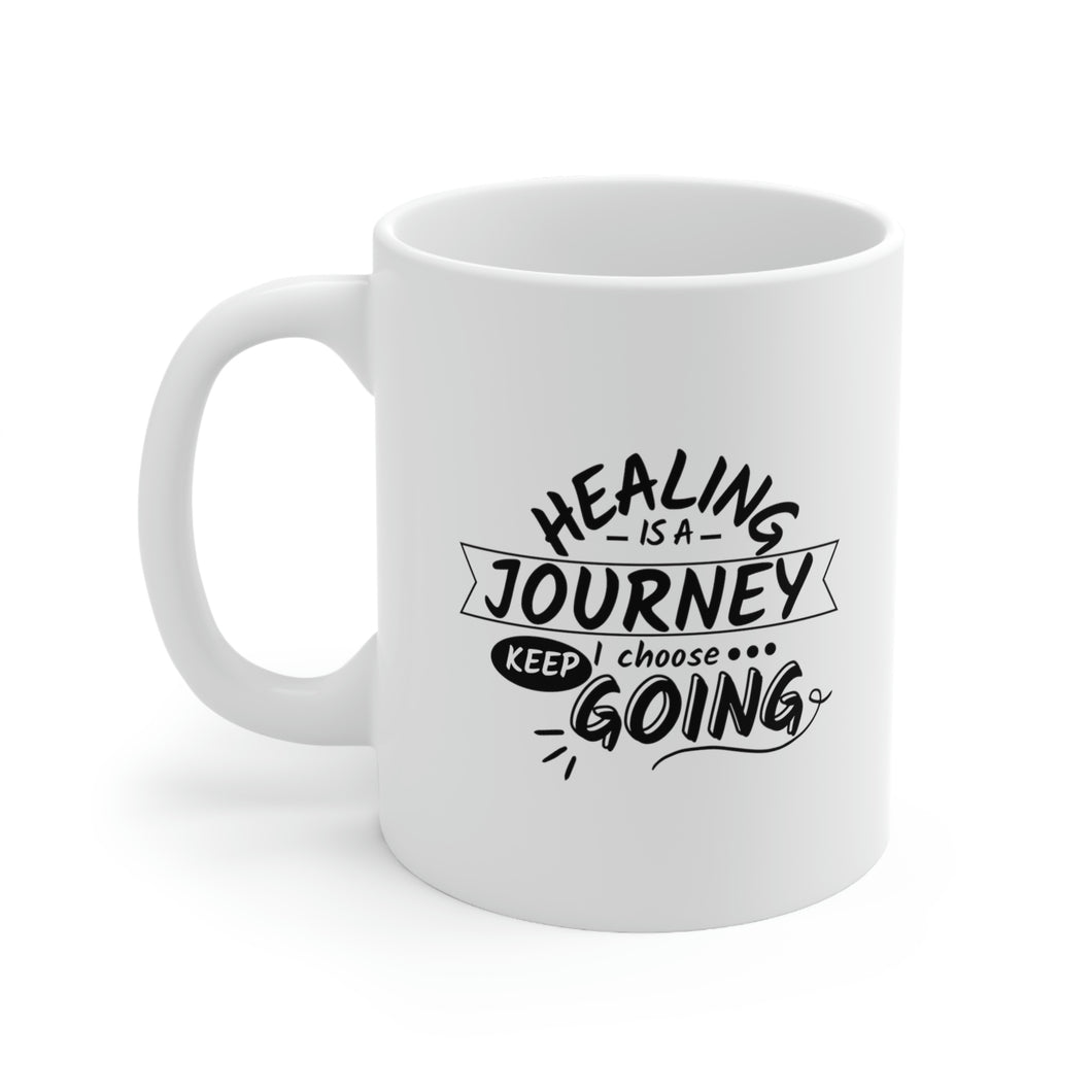 Healing is a journey. I choose keep going Mug