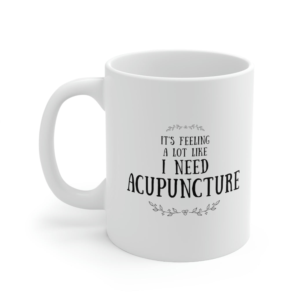 It feels a lot like I need Acupuncture Mug