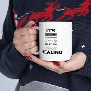 It is never late to start healing mug