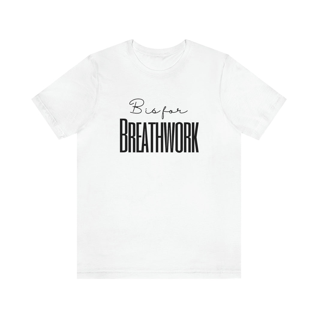 B is for Breathwork Short Sleeve T-Shirt