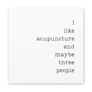 I like Acupuncture and Three People Canvas