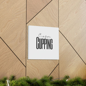 C is for Cupping Canvas