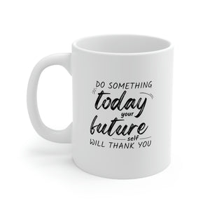 Do Something Today Mug