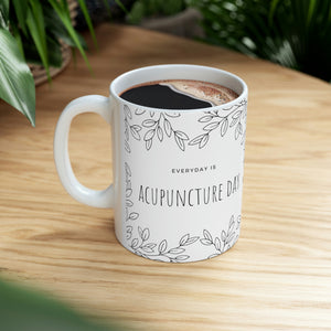 Everyday is Acupuncture Day Mug