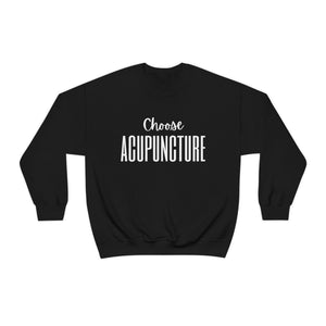 Choose Acupuncture Sweatshirt