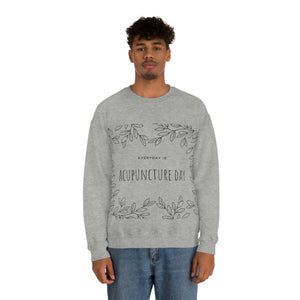 Everyday is Acupuncture Day Sweatshirt