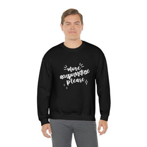 More Acupuncture Please Sweatshirt