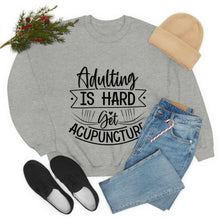 Load image into Gallery viewer, Adulting is Hard. Get Acupuncture Sweatshirt
