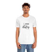 Load image into Gallery viewer, I am in charge of my healing Short Sleeve T-Shirt
