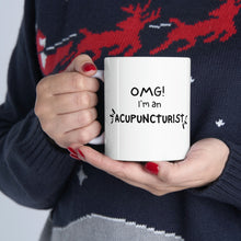 Load image into Gallery viewer, OMG I am an Acupuncturist Mug
