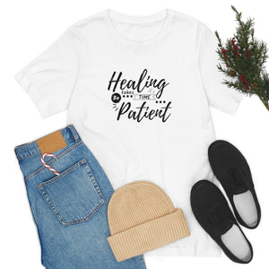 Healing takes time. Be Patient. Short Sleeve T-Shirt