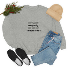 Load image into Gallery viewer, Stop Pleasing Everybody. You are not Acupuncture. Sweatshirt
