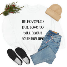 Load image into Gallery viewer, Introvert but love to talk about Acupuncture Sweatshirt
