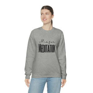 M is for Meditation Sweatshirt