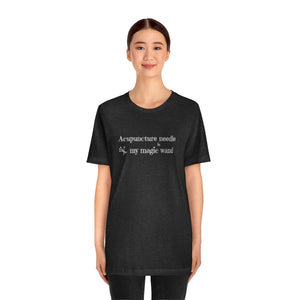 Acupuncture Needle is My Magic Wand Short-Sleeve T-Shirt