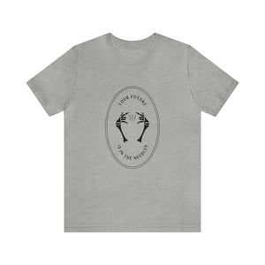 Your future is in the needles Short-Sleeve T-Shirt