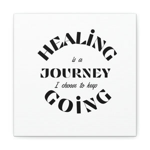 Healing is a journey. I choose keep going. Retro Font Canvas