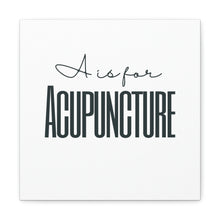 Load image into Gallery viewer, A is for Acupuncture Canvas
