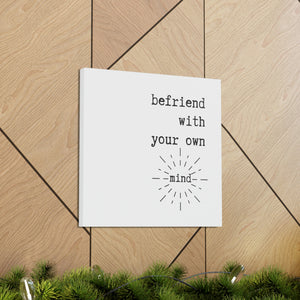 Befriend with your own mind Canvas