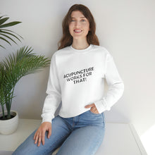 Load image into Gallery viewer, Acupuncture works for that Sweatshirt
