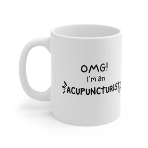 OMG I am an Acupuncturist Mug