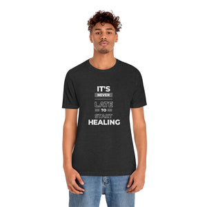 It is never late to start healing Simple Short Sleeve T-Shirt