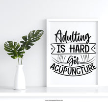 Load image into Gallery viewer, Adulting is hard. Get Acupuncture (Digital Download)
