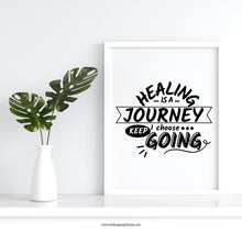 Load image into Gallery viewer, Healing is a journey. I choose keep going (Digital Download)
